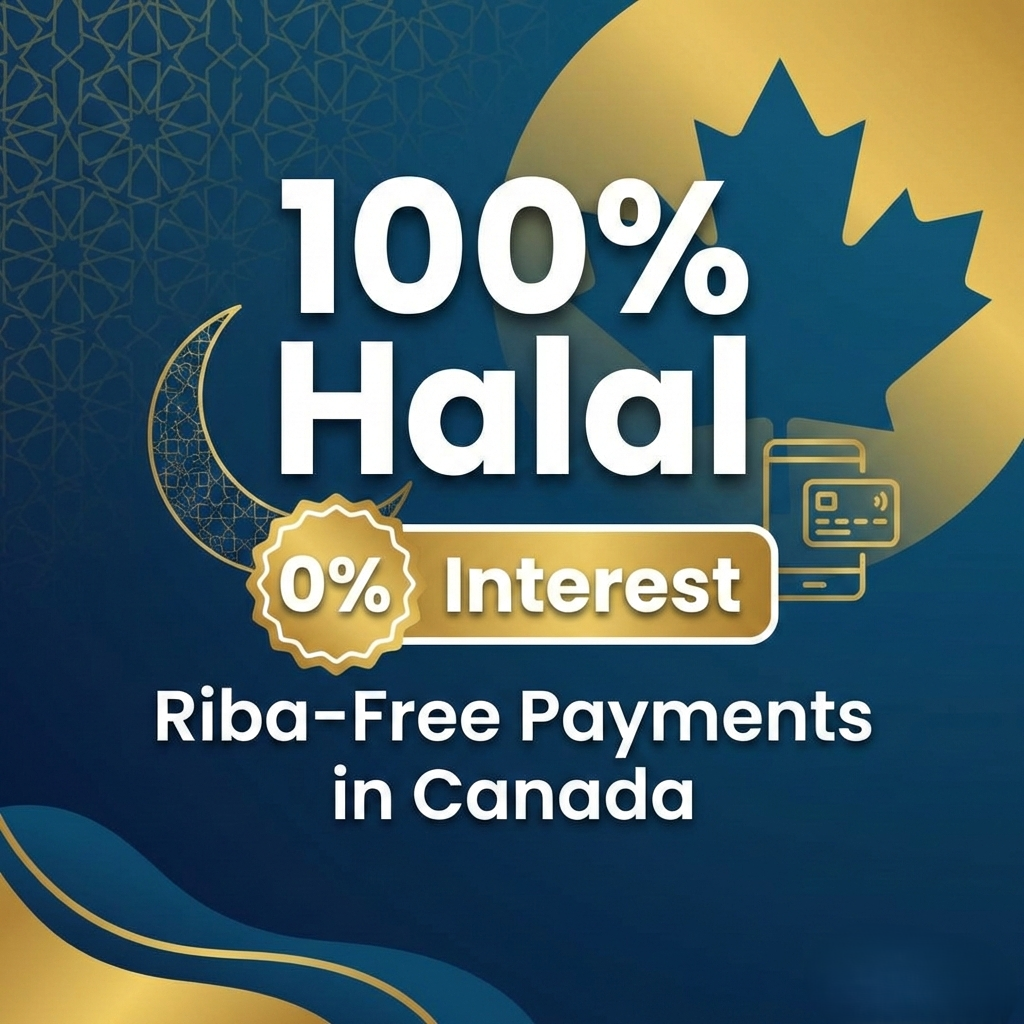 Finally: A 100% Halal Payment Option for Tech in Canada (0% Interest, Riba-Free)